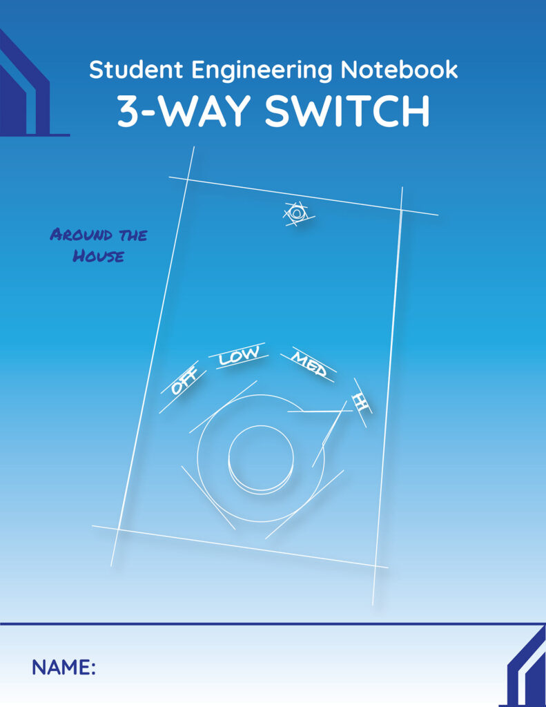 3-Way Switch —  | Student Engineering Notebook Cover 3-Way Switch — Around The House | Student Engineering Notebook Cover